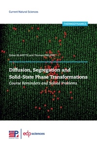 Didier Blavette et Thomas Philippe - Diffusion, segregation and solid-state phase transformations - Course reminders and solved problems.