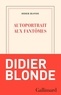 Didier Blonde - Autoportrait aux fantômes.