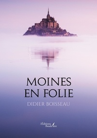 Didier Boisseau - Moines en folie.