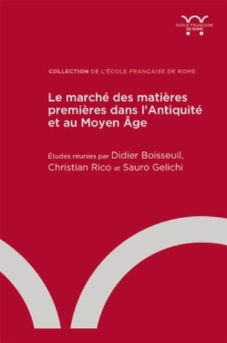 Le marché des matières premières dans l'Antiquité et au Moyen Age. Textes en français, espagnol et italien