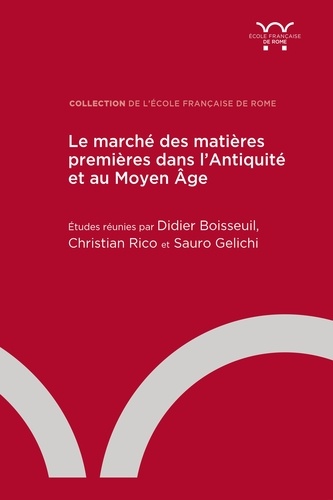 Le marché des matières premières dans l'Antiquité et au Moyen Age. Textes en français, espagnol et italien