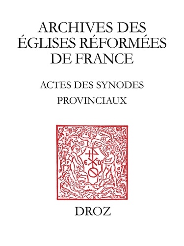 Actes des synodes provinciaux. Anjou-Touraine-Maine (1594-1683)