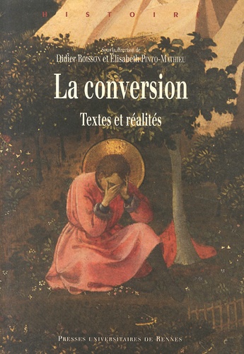 Didier Boisson et Elisabeth Pinto-Mathieu - La conversion - Textes et réalités.