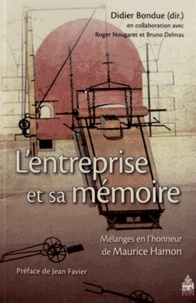 Didier Bondue - Entreprise et sa mémoire - Mélanges en l'honneur de Maurice Hamon.