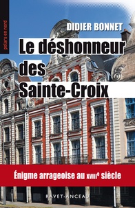 Didier Bonnet - Le déshonneur des Sainte-Croix.