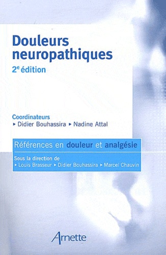 Didier Bouhassira et Nadine Attal - Douleurs neuropathiques.