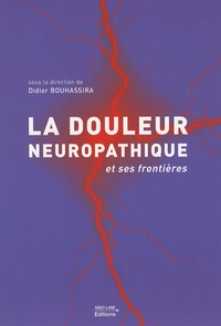 Didier Bouhassira - La douleur neuropathique et ses frontières.
