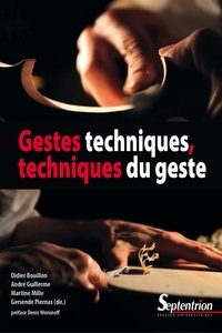Didier Bouillon et André Guillerme - Gestes techniques, techniques du geste.