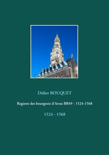 Registre des bourgeois d'Arras BB49. 1524 - 1568