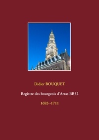 Didier Bouquet - Registre des bourgeois d'Arras BB52 - 1693 -1711.