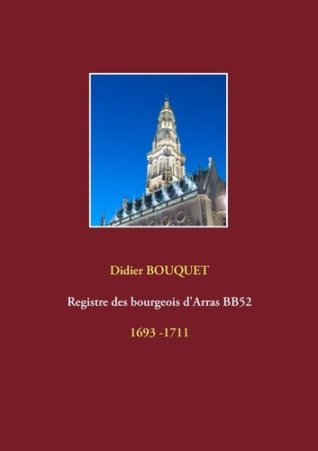 Registre des bourgeois d'Arras BB52. 1693 -1711