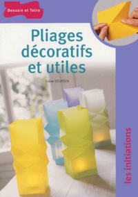 Didier Boursin - Pliages décoratifs et utiles.