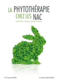 Didier Boussarie et Claude Faivre - La phytothérapie chez les NAC.