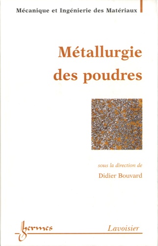 Didier Bouvard - Métallurgie des poudres.