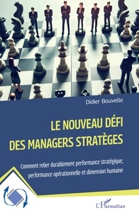 Fichier pdf télécharger des livres gratuits Le nouveau défi des managers stratèges  - Comment relier durablement performance stratégique, performance opérationnelle et dimension humaine