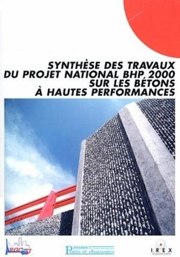Didier Brazillier et Jean-Pierre Bournazel - Synthèse des travaux du projet national BHP 2000 sur les bétons à hautes performances.