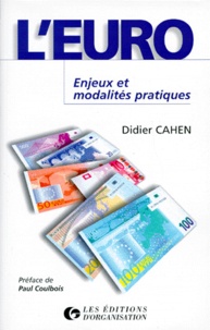 Didier Cahen - L'EURO. - Enjeux et modalités pratiques, avec calculatrice.