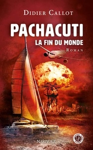 Didier Callot - Pachacuti - La fin du monde.