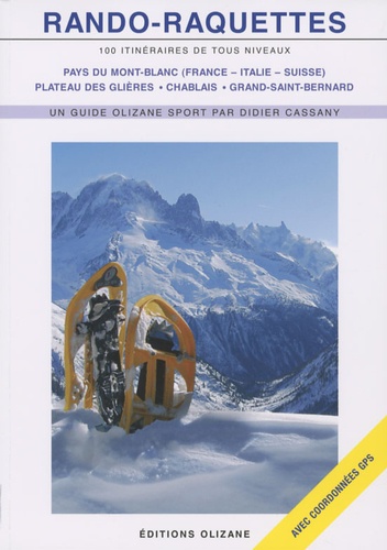 Didier Cassany - Rando-raquettes - Pays du Mont-Blanc, Plateau des Glières, Chablais, Grand-Saint-Bernard.