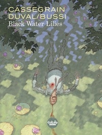 Didier Cassegrain et Fred Duval - Black Water Lilies.