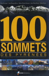 Didier Castagnet et Jean-François Dutilh - 100 sommets des pyrénées.