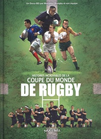 Didier Cavarot et Emmanuel Marie - Histoires incroyables de la coupe du monde de Rugby.