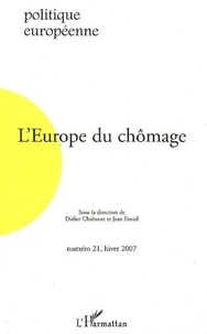 Didier Chabanet et Jean Faniel - Politique européenne N° 21, hiver 2007 : L'Europe du chômage.