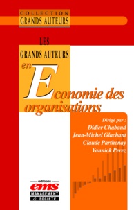 Didier Chabaud et Jean-Michel Glachant - Les Grand Auteurs en Economie des Organisations.