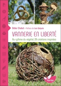 Didier Chabot - Vannerie en liberté - Au rythme du végétal, 20 créations inspirées.