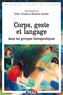 Didier Chaulet et Blandine Guettier - Corps, geste et langage dans les groupes thérapeutiques.