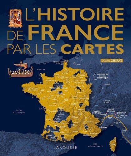 Didier Chirat - L'histoire de France par les cartes.