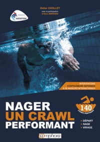 Didier Chollet - Nager un crawl performant - Apprentissage et corrections techniques.