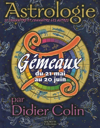 Didier Colin - Gémeaux du 21 mai au 20 juin.