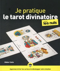 Didier Colin - Je pratique le tarot divinatoire pour les nuls.
