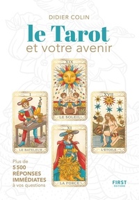 Ebooks téléchargement gratuit deutsch Le tarot et votre avenir - Le livre des interprétations et des évolutions probables, avec 1 jeu de 22 cartes à détacher (Litterature Francaise)