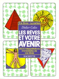 Didier Colin - Les Reves Et Votre Avenir. 3500 Interpretations Immediates De Vos Reves.
