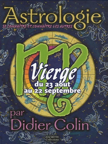 Didier Colin - Vierge - Du 23 aoüt au 22 septembre.