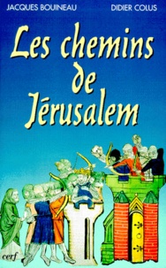 Didier Colus et Jacques Bouineau - Les chemins de Jérusalem Tome 1 : .
