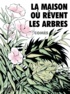 Didier Comès - La maison où rêvent les arbres.