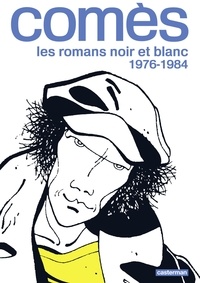 Didier Comès - Les romans noir et blanc - 1976-1984.