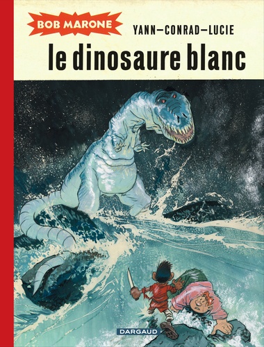 Didier Conrad et  Yann - Bob Marone  : Le dinosaure blanc.