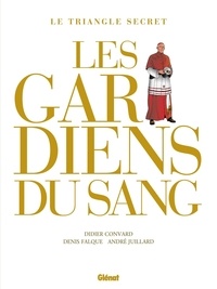 Didier Convard et Denis Falque - Les Gardiens du Sang Intégrale : .