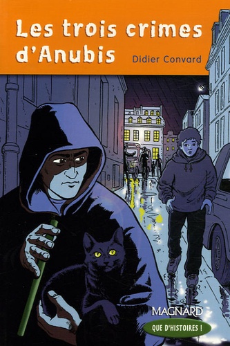 Didier Convard - Les trois crimes d'Anubis - CM1.