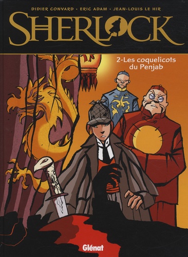 Didier Convard et Eric Adam - Sherlock Tome 2 : Les coquelicots du Penjab.