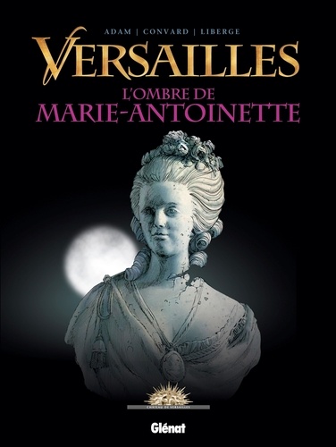Versailles - Tome 2 : L'ombre de la Reine