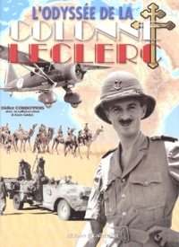 Didier Corbonnois - L'odyssée de la colonne Leclerc - Les Français Libres au combat sur le front du Tchad, 1940-43.