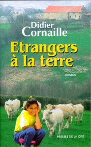 Didier Cornaille - Étrangers à la terre.