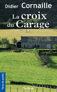 Didier Cornaille - La croix du Carage.