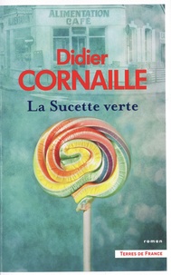 Didier Cornaille - La sucette verte.