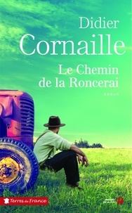 Didier Cornaille - Le Chemin de la Roncerai.